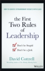 The First Two Rules of Leadership : Don't be Stupid, Don't be a Jerk - eBook