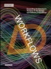 Workflows : Expanding Architecture's Territory in the Design and Delivery of Buildings - Book