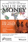 Value for Money : How to Show the Value for Money for All Types of Projects and Programs in Governments, Non-Governmental Organizations, Nonprofits, and Businesses - Book