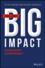 Small Money Big Impact : Fighting Poverty with Microfinance - Book