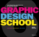 Graphic Design School : The Principles and Practice of Graphic Design - Book