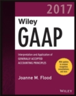 Wiley GAAP 2017 - Interpretation and Application  of Generally Accepted Accounting Principles - Book