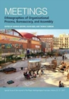 Meetings : Ethnographies of Organizational Process, Bureaucracy and Assembly - Book