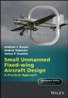 Small Unmanned Fixed-wing Aircraft Design : A Practical Approach - Book