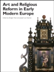 Art and Religious Reform in Early Modern Europe - Book