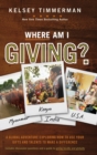 Where Am I Giving: A Global Adventure Exploring How to Use Your Gifts and Talents to Make a Difference - Book