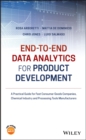 End-to-end Data Analytics for Product Development : A Practical Guide for Fast Consumer Goods Companies, Chemical Industry and Processing Tools Manufacturers - Book