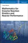 Mathematics for Enzyme Reaction Kinetics and Reactor Performance - Book
