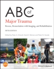 ABC of Major Trauma : Rescue, Resuscitation with Imaging, and Rehabilitation - Book