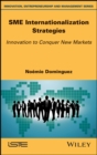 SME Internationalization Strategies : Innovation to Conquer New Markets - eBook