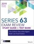 Wiley Series 63 Securities Licensing Exam Review 2019 + Test Bank : The Uniform Securities Agent State Law Examination - Book