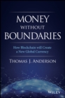 Money Without Boundaries : How Blockchain Will Facilitate the Denationalization of Money - Book
