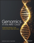 Genomics in the AWS Cloud : Analyzing Genetic Code Using Amazon Web Services - eBook