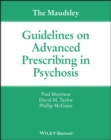 The Maudsley Guidelines on Advanced Prescribing in Psychosis - Book