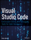 Visual Studio Code : End-to-End Editing and Debugging Tools for Web Developers - Book