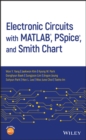 Electronic Circuits with MATLAB, PSpice, and Smith Chart - Book