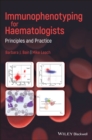 Immunophenotyping for Haematologists : Principles and Practice - Book