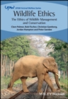 Wildlife Ethics : The Ethics of Wildlife Management and Conservation - Book