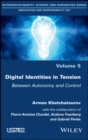 Digital Identities in Tension : Between Autonomy and Control - eBook