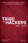 Tribe of Hackers Red Team : Tribal Knowledge from the Best in Offensive Cybersecurity - Book