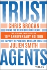 Trust Agents : Using the Web to Build Influence, Improve Reputation, and Earn Trust - Book