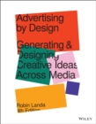Advertising by Design : Generating and Designing Creative Ideas Across Media - eBook