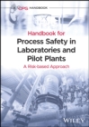 Handbook for Process Safety in Laboratories and Pilot Plants : A Risk-based Approach - eBook
