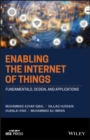 Enabling the Internet of Things : Fundamentals, Design and Applications - Book