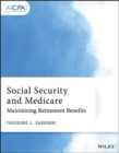 Social Security and Medicare : Maximizing Retirement Benefits - Book