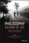 Philosophy as a Way of Life : Historical, Contemporary, and Pedagogical Perspectives - Book