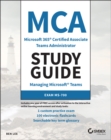MCA Microsoft 365 Teams Administrator Study Guide : Exam MS-700 - Book