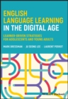 English Language Learning in the Digital Age : Learner-Driven Strategies for Adolescents and Young Adults - Book
