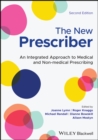 The New Prescriber : An Integrated Approach to Medical and Non-medical Prescribing - Book