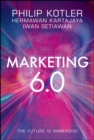 Marketing 6.0 : The Future Is Immersive - Book