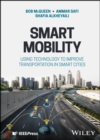 Smart Mobility : Using Technology to Improve Transportation in Smart Cities - Book