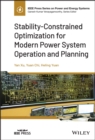 Stability-Constrained Optimization for Modern Power System Operation and Planning - Book