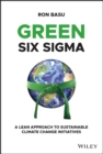 Green Six Sigma : A Lean Approach to Sustainable Climate Change Initiatives - Book