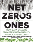 Net Zeros and Ones : How Data Erasure Promotes Sustainability, Privacy, and Security - Book