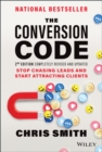 The Conversion Code : Stop Chasing Leads and Start Attracting Clients - eBook