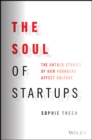 The Soul of Startups : The Untold Stories of How Founders Affect Culture - eBook