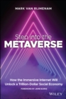 Step into the Metaverse : How the Immersive Internet Will Unlock a Trillion-Dollar Social Economy - Book