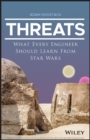Threats : What Every Engineer Should Learn From Star Wars - Book