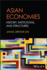 Asian Economies : History, Institutions, and Structures - Book