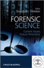 Forensic Science : Current Issues, Future Directions - Book
