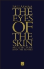 The Eyes of the Skin : Architecture and the Senses - eBook
