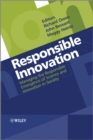 Responsible Innovation : Managing the Responsible Emergence of Science and Innovation in Society - Book