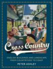 Cross Country : English Buildings and Landscape From Countryside to Coast - eBook