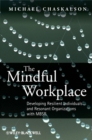 The Mindful Workplace : Developing Resilient Individuals and Resonant Organizations with MBSR - eBook