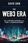 The Web3 Era : NFTs, the Metaverse, Blockchain, and the Future of the Decentralized Internet - Book