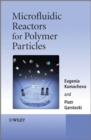 Microfluidic Reactors for Polymer Particles - eBook